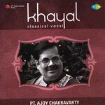 Ajay Chakraborty - Khayal - Pandit Ajoy Chakrabarty Song Download